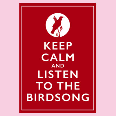 Keep Calm and Listen to the Birdsong - Infant Tee (0-2 years) Design